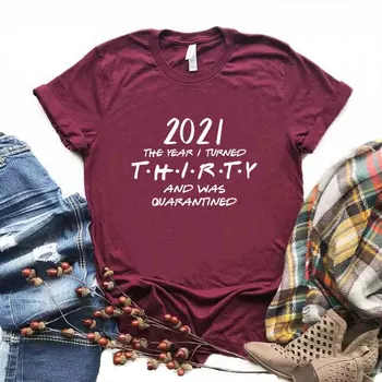 2021 sem se obrnil 30. Rojstni dan Tiskanje Ženske tshirt Bombaž Priložnostne Smešno t shirt Darilo Lady Yong Dekle Top Tee A-1237